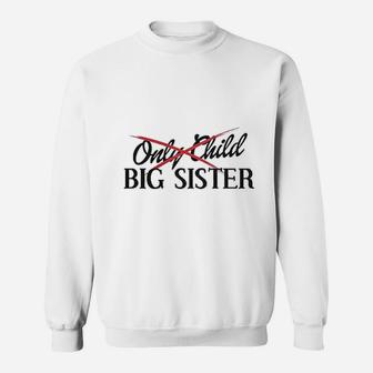 Only Child To Big Sister Sweat Shirt | Seseable UK