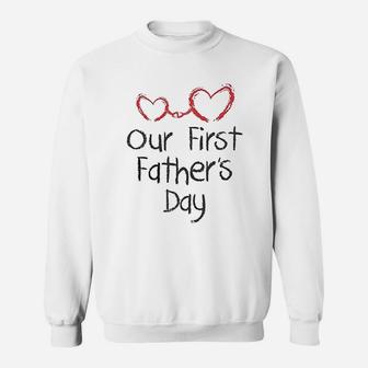 Our First Fathers Day, best christmas gifts for dad Sweat Shirt - Seseable