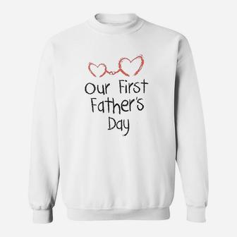Our First Fathers Day Dad, best christmas gifts for dad Sweat Shirt - Seseable