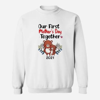 Our First Mother Day Together 2022 Bear Family Sweat Shirt - Seseable