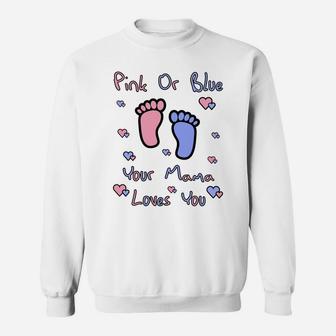 Pink Or Blue Mama Loves You Baby Gender Reveal Sweat Shirt - Seseable