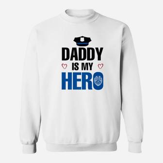 Police Daddy Is My Hero For Kids Sweat Shirt - Seseable