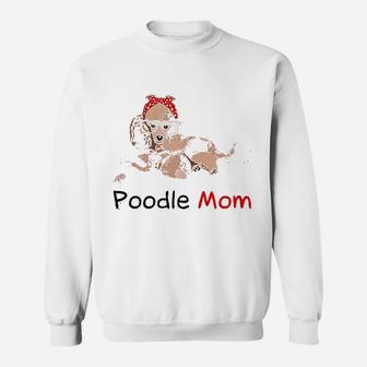 Poodle Mom Dog Pet Lover Gift Poodle Sweat Shirt - Seseable