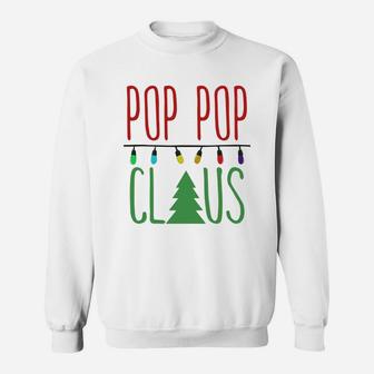 Pop Pop Claus Shirt Christmas Shirt Sweat Shirt - Seseable