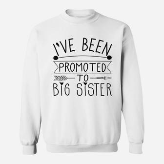 Promoted To Big Sister Gift For Sisters Sweat Shirt - Seseable