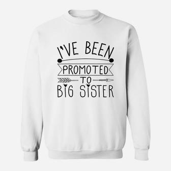 Promoted To Big Sister Gift For Sisters Sweat Shirt - Seseable