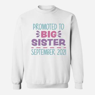 Promoted To Big Sister September 2021 Sweat Shirt - Seseable