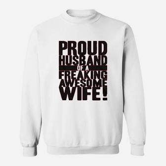 Proud Husband Of A Freaking Awesome Wife Funny Sweat Shirt - Seseable