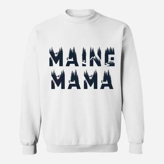 Proud Maine Mama Mom Life Gift birthday Sweat Shirt - Seseable