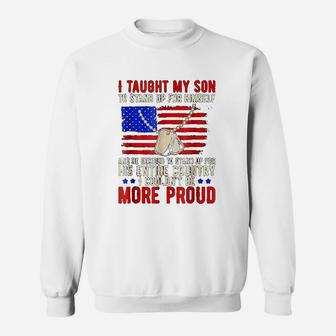 Proud Military Mom Dad I Taught My Son How To Stand Up Sweat Shirt - Seseable
