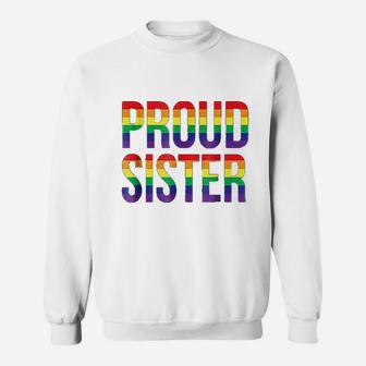 Proud Sister Gay Lesbian Lgbt Pride, gifts for sister Sweat Shirt - Seseable