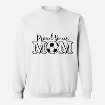 Proud Soccer Mom Sweat Shirt - Seseable