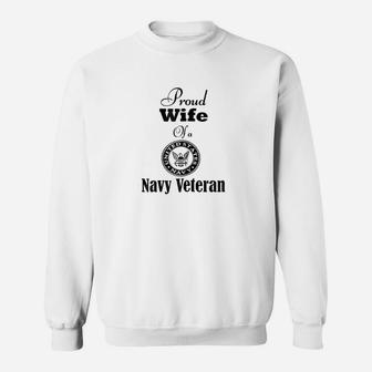 Proud Wife Of A Navy Veteran Sweat Shirt - Seseable