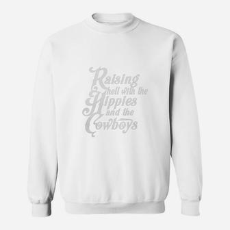 Raising Hell With The Hippies And The Cowboy Sweat Shirt - Seseable