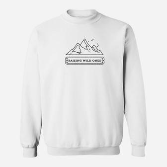 Raising Wild Ones Mom Or Dad Life Mountain Gift Sweat Shirt - Seseable