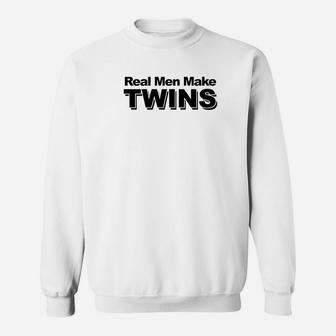 Real Men Make Twins Funny Twin Dad Fathers Day Gift Premium Sweat Shirt - Seseable