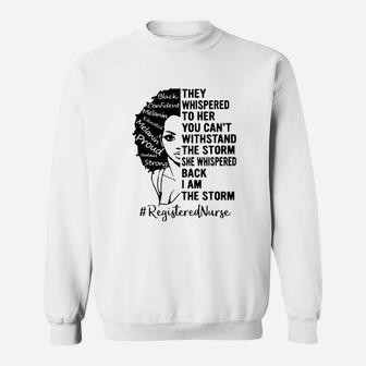 Registered Nurse They Whispered To Her You Cant Withstand The Storm Sweat Shirt - Seseable