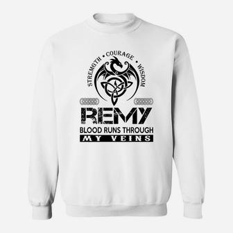 Remy Shirts - Remy Blood Runs Through My Veins Name Shirts Sweatshirt - Seseable