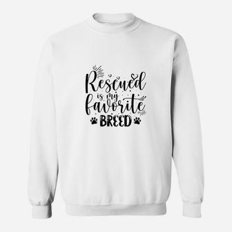 Rescued Is My Favorite Breed Dog Lovers Gifts Sweatshirt - Seseable