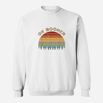 Retro Sunset Ok Boomer Have A Terrible Day Funny Sweat Shirt - Seseable