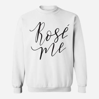 Rose Me Womens Funny Wine Cocktails Mom Mama Gift Sweat Shirt - Seseable