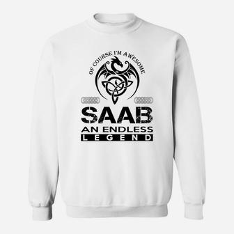 Saab Shirts - Awesome Saab An Endless Legend Name Shirts Sweat Shirt - Seseable