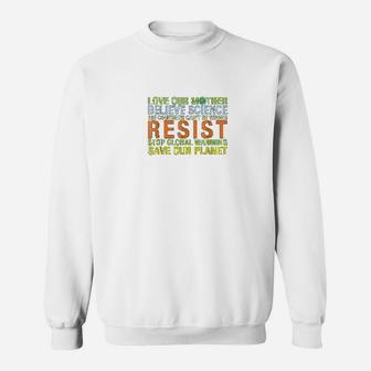 Save Our Planet Love Our Mother Resist Climate Change Sweat Shirt - Seseable