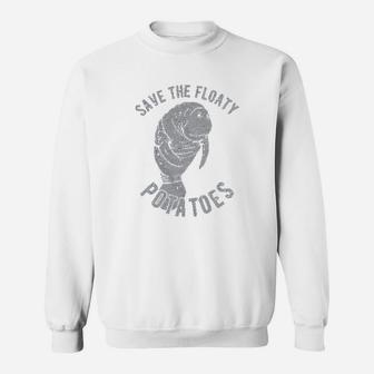 Save The Floaty Potatoes Funny Manatee Conservation Sweat Shirt - Seseable