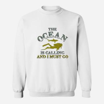 Scuba Diving The Ocean Is Calling And I Must Go Diver Gift Sweat Shirt - Seseable
