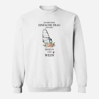 Segel & Wein Sweatshirt für Frauen, Lustiger Spruch: Ich Bin Eine Einfache Frau - Seseable
