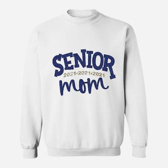 Senior 2021 Proud Mom Mothers Day Sweat Shirt - Seseable