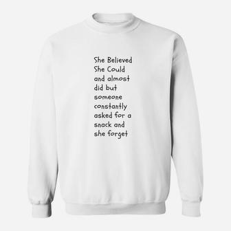 She Believed She Could But Snacks And Almost Mom Funny Quote Sweat Shirt - Seseable