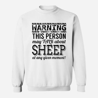 Sheep Funny Gift Warning This Person May Talk About Sheep Sweat Shirt - Seseable
