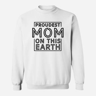 Simple Proudest Mom On This Earth Sweat Shirt - Seseable