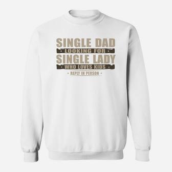 Single Dad Looking Sweat Shirt - Seseable
