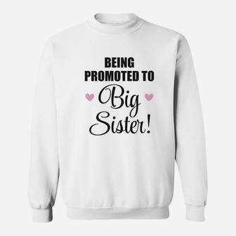 Sister Announcement Baby Promoted To Big Sister Sweat Shirt - Seseable