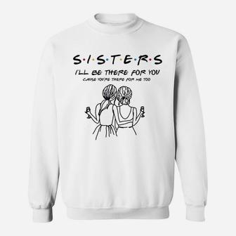 Sister Best Friends Bestie Bff, sister presents Sweat Shirt - Seseable