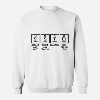 Sister Periodic Table Funny, sister presents Sweat Shirt - Seseable