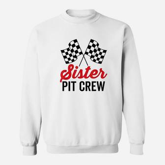 Sister Pit Crew For Racing Party Costume Sweat Shirt - Seseable