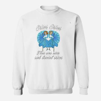Sisters Sisters There Were Never Such Devoted Sisters Sweat Shirt - Seseable