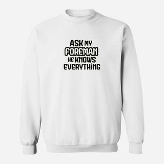 Sod Uniforms Ask My Foreman Workshirt Funny, Hilarious, Sarcastic Safety Sweatshirt - Seseable
