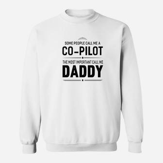 Some People Call Me A Co Pilot Daddy Gifts Sweat Shirt - Seseable