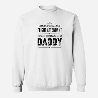 Some People Call Me A Flight Attendant Daddy Gifts Sweat Shirt - Seseable