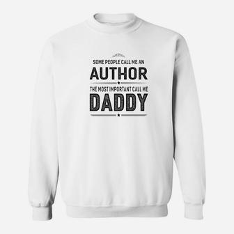 Some People Call Me An Author Daddy Gifts Sweat Shirt - Seseable