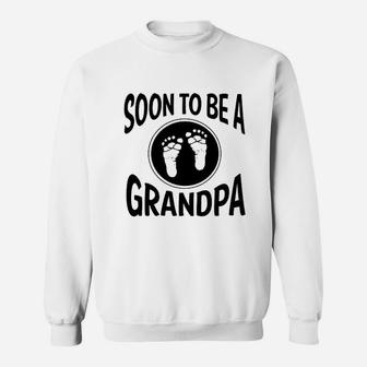 Soon To Be A Grandpa New Grandfather Sweat Shirt