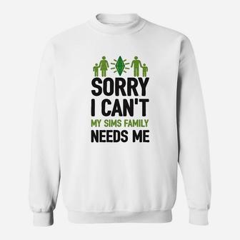 Sorry I Cant My Sims Family Needs Me Athletic Sweat Shirt - Seseable