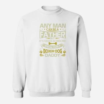 Special To Be A Boxer Dog Daddy Father Day Gift Sweat Shirt - Seseable