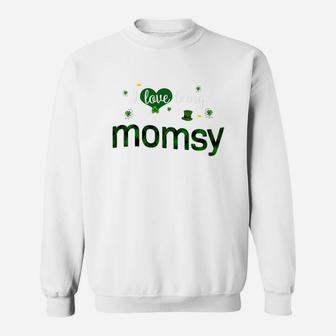 St Patricks Day Cute Shamrock I Love Being Momsy Heart Family Gifts Sweat Shirt - Seseable
