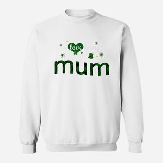 St Patricks Day Cute Shamrock I Love Being Mum Heart Family Gifts Sweat Shirt - Seseable