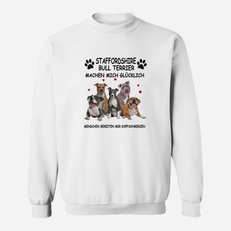 Staffordshire Bull Terrier Machen Mich Glücklich Sweatshirt - Seseable